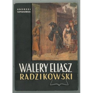 SZPAKOWSKI Andrzej, Walery Eliasz Radzikowski.