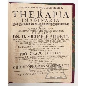 (LÉKAŘSKÁ DISKUSE). ALBERTI Michael, Süssenbach Chistoph, Dissertatio inauguralis medica, de Therapia Imaginaria,