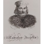 Wladislao Jagello | Wladislaus Jagiello /rycina 1831/.