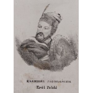 Kazimierz Jagiellończyk. Król Polski /rycina 1826-1827?/