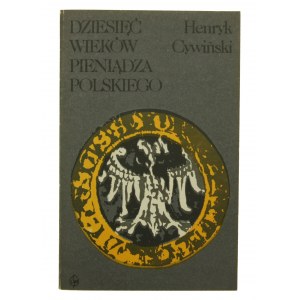 Henryk Cywinski, Dziesięć wieków pieniądza polskiego,1987 (956)