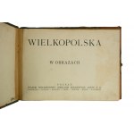 WIELKOPOLSKA W OBRAZACH - 25 farebných fotografií [rotogravúry], okrem iných J. Bułhak, Pajzderski, J. Pluciński, Poznaň 1926.