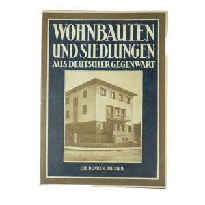 Müller - Wulckow Walter - Residential buildings and estates in today's Germany / Wohnbauten und siedlungen aus deutscher gegenwart, 1929.