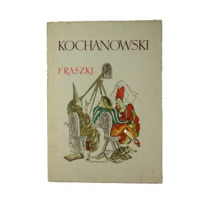 KOCHANOWSKI Jan - Fraszki. Wybór. Ilustracje Maja Berezowska, wydanie I, 1956r.