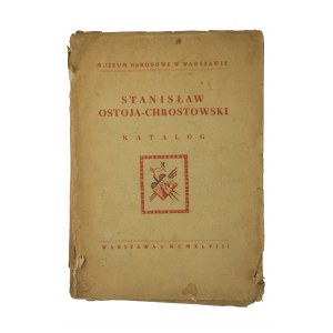 Stanislaw Ostoja - Chrostowski, catalog published on the occasion of the posthumous exhibition organized by the National Museum April-May 1948.