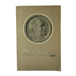 Roman Dmowski Biography - Memoirs - Collection of photographs 1864 - 1939, Poznan 1939.