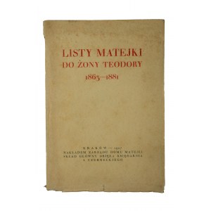 Listy Matejki do żony Teodory 1863-1881, Kraków 1927r.