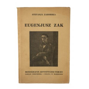 [MONOGRAFIE ARTYSTYCZNE] ZAHORSKA Stefania - Eugeniusz Zak, z 32 reprodukcjami