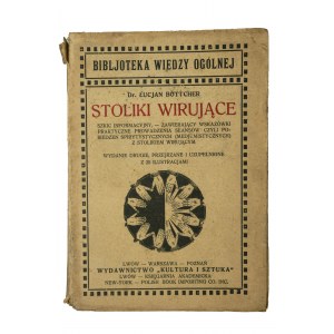 BÖTTCHER Łucjan - Stoliki wirujące, z 25 ilustracjami, Biblioteka Wiedzy Ogólnej, Lwów 1926r.