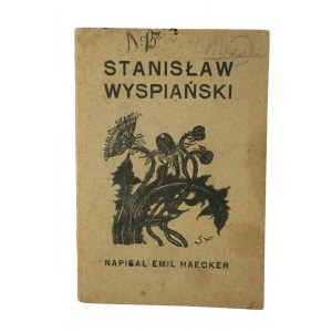 HAECKER Emil - Stanisław Wyspiański, Kraków-Lwów-Cieszyn 1908.