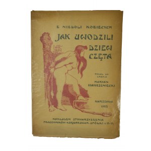 WAWRZENECKI Marian - Z niedoli kobiecych. Jak uwodzil dziewczęta, Warszawa 1923r.
