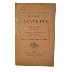 Die öffentlichen Reden von Lafayette für Polen / Les discours de Lafayette pour la Pologne mit einem Vorwort von Wł. Mickiewicz, Paris 1864