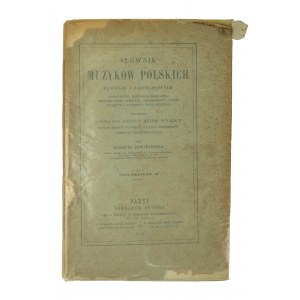 SOWIŃSKI Albert - Słownik muzyków polskich dawnych i nowoczesnych (...), Paryż 1874r. Jedno z najważniejszych dzieł polskiej muzykologii!