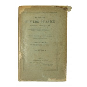 SOWIŃSKI Albert - Słownik muzyków polskich dawnych i nowoczesnych (...), Paríž 1874 Jedno z najdôležitejších diel poľskej muzikológie!
