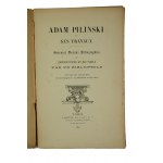 Adam Piliński his works engravings drawings lithographs and reproductions in facsimile by a bibliophile / Adam Piliński ses travaux gravures dessins litographies et reproductions en fac-simile par un bibliophile , Paris 1890.