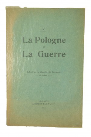 K. - La Pologne et La Guerre / Polska i wojna, Lausanne 1915r.