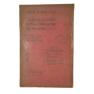 GORSKI de Stephan - Niemcy w Królestwie Polskim / Les Allemands dand le royaume de Pologne, Paris 1909r.