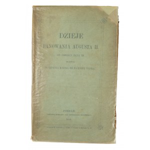 JAROCHOWSKI Kazimierz - Dzieje panowania Augusta II , Poznań 1856r.