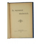 Ze wspomnień szlacheckich, Kraków 1896r., vazba ! s erbem Zygmunta Czarneckého [1823-1908], velkopolského statkáře, sběratele, bibliofila.