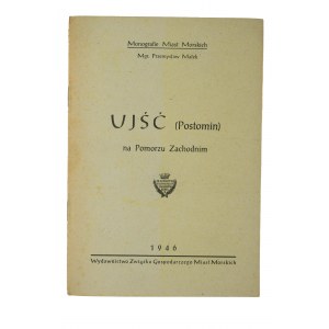 MAŁEK Przemysław - UJŚĆ (Postomin) in Westpommern [Monographien der Seestädte], 1946.