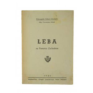 MAŁEK Przemysław - ŁEBA na Pomorzu Zachodnim [Monografie Miast Morskich], 1946r.