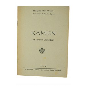PASZKOWSKA - JEŻOWA Kazimiera - KAMIEŃ na Pomorze Zachodnim [Monographs of Maritime Cities], 1946.