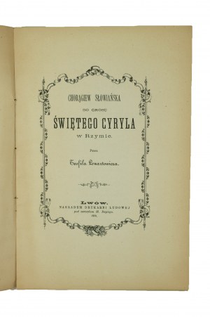 LENARTOWICZ Teofil - Chorągiew słowiańska do grobu świętego Cyryla w Rzymie, Lwów 1881r.