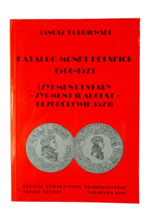 KURPIEWSKI Janusz - Katalog monet polskich 1506 - 1573 [Zygmunt I Stary, Zygmunt August, Bezkrólewie 1573], Warsaw 1994.