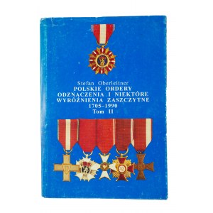 OBERLEITNER Stefan - Polskie ordery, odznaczenia i niektóre wyróżnienia zaszczytne 1705-1990, tom II, Zielona Góra 1999r.