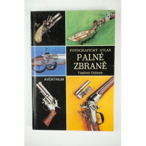 DOLIEK Vladimír - Fotografický atlas palných zbraní / Photographic atlas of firearms