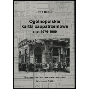 Oleński Jan - Ogólnopolskie kartki zaopatrzeniowe z lat 1976-1989, Varšava 2010, ISBN 9788392333289.