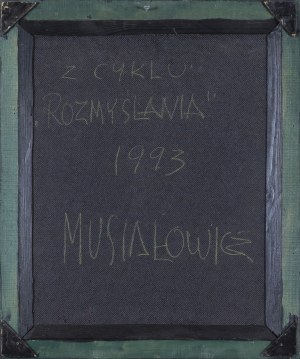 Henryk Musiałowicz, Z CYKLU ROZMYŚLANIA, 1993