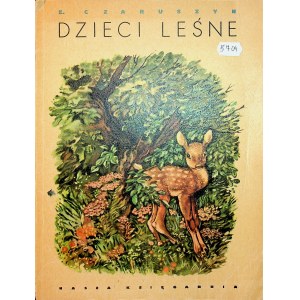 GRODZIEŃSKA Wanda(E.CZARUSZYN) - DZIECI LEŚNE Illustriert von CZARUSZYN Wyd.1965