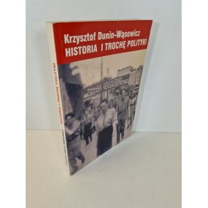 DUNIN-WĄSOWICZ Krzysztof - HISTÓRIA A TROCHY POLITIKY Autogram