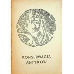 Korab Bronisław - KONSERWACJA ANTYKÓW Czyli jak dbać o przedmioty