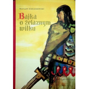 SIEROSZEWSKI Wacław - The Tale of the Iron Wolf Illustrations ZIELENIEC Edition 1