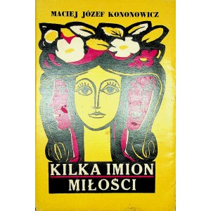 KONONOWICZ Maciej Józef - KILKA IMION MIŁOŚCI Wydanie 1