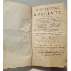 KLUK Krzysztof - SLOVNÍK RASTLINNÝCH DRUHOV, v ktorom sú podľa Linného systému opísané nielen divorastúce, ale aj užitočné a škodlivé rastliny... I. diel, 1786