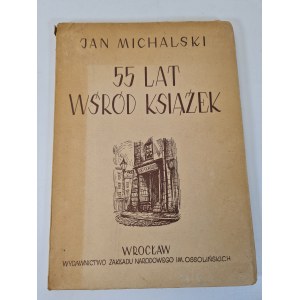 MICHALSKI Jan - 55 JAHRE WŚRÓD KSIĄŻEK. ERINNERUNGEN, EINDRÜCKE, ÜBERLEGUNGEN. Veröffentlicht im Jahr 1950