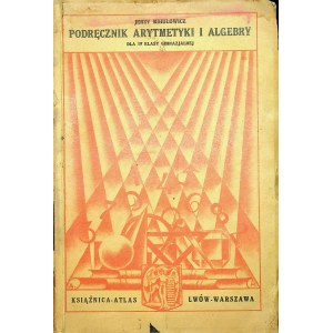 MIHUŁOWICZ Jerzy - PODRĘCZNIK ARYTMETYKI I ALGEBRY DLA IV KLASY GIMNAZJALNEJ