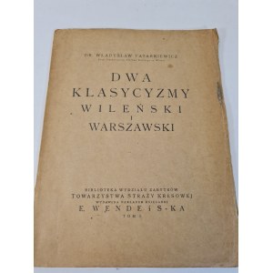 TATARKIEWICZ Wladyslaw - TWO CLASSICISTS WILEŃSKI AND WARSAW Volume I