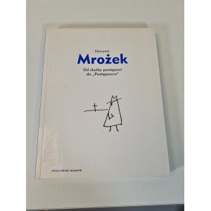 MROŻEK Slawomir - FROM THE SERVICE OF PROGRESS TO THE PROGRESSMAN. Volume I; Wyd. 1987