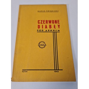 ŚWIĘCICKI Marek - CZERWONE DIABŁY POD ARNHEM Wyd. 1945