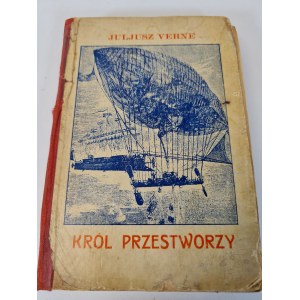 VERNE Juliusz - KRÓL PRZESTWORZY Wyd. 1932