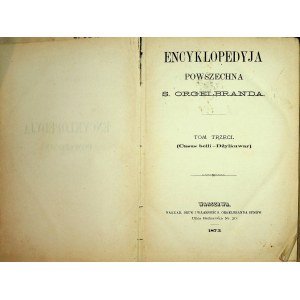 ENCYKLOPEDYJA POWSZECHNA S.ORGELBRANDA Tom III 1873