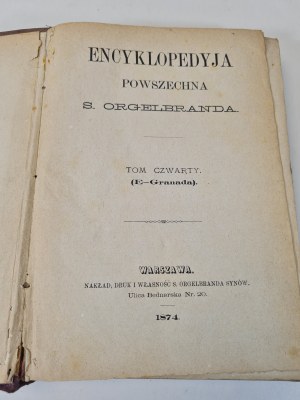 ENCYKLOPEDYJA POWSZECHNA S.ORGELBRANDA Tom IV 1874