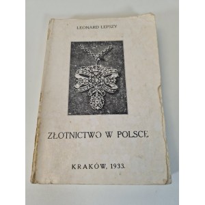 LEPSZY Leonard - ZLATNÍCTVO V POĽSKU Reprint z roku 1933