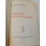 PRZYBYSZEWSKI Stanisław - SZLAKIEM DUSZY POLSKIEJ Wydanie 1917