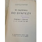 STRASZEWSKI Maurycy - W DĄŻĘNIU DO SYNTEZY. KONCEPCE A SKRIPTY Z LET 1877-1907 Vydáno 1908.