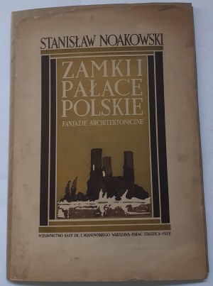 NOAKOWSKI Stanisław - ZAMKI PAŁACE POLSKIE Fantazje architektoniczne